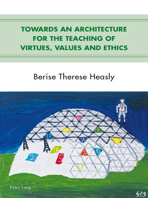 cover image of Towards an Architecture for the Teaching of Virtues, Values and Ethics